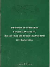 9780971440135-0971440131-Differences and Similarities between ASME and ISO Dimensioning and Tolerancing Standards