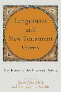 9781540961068-1540961060-Linguistics and New Testament Greek: Key Issues in the Current Debate