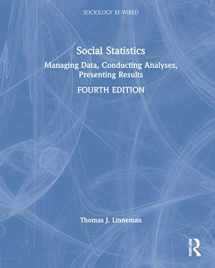 9781032116235-1032116234-Social Statistics: Managing Data, Conducting Analyses, Presenting Results (Sociology Re-Wired)