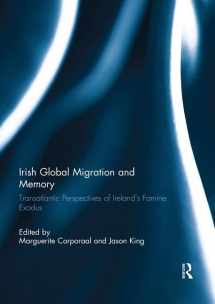 9780367022907-0367022907-Irish Global Migration and Memory: Transatlantic Perspectives of Ireland's Famine Exodus