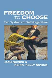 9780998083322-0998083321-Freedom to Choose: Two Systems of Self Regulation