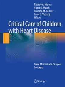 9781848822610-1848822618-Critical Care of Children with Heart Disease: Basic Medical and Surgical Concepts
