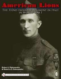 9780764335181-0764335189-American Lions: The 332nd Infantry Regiment in Italy in World War I