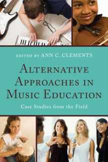 9781607098560-1607098563-Alternative Approaches in Music Education: Case Studies from the Field