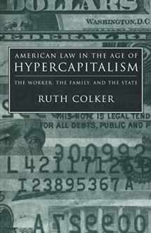 9780814715635-081471563X-American Law in the Age of Hypercapitalism: The Worker, the Family, and the State (Critical America, 81)