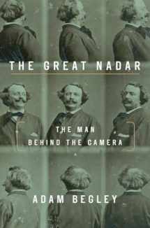 9781101902608-1101902604-The Great Nadar: The Man Behind the Camera
