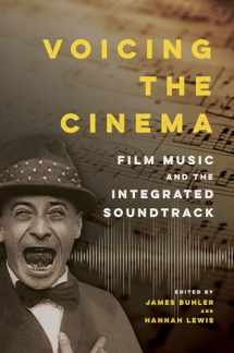 9780252084867-0252084861-Voicing the Cinema: Film Music and the Integrated Soundtrack