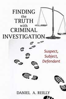 9781538113851-1538113856-Finding the Truth with Criminal Investigation: Suspect, Subject, Defendant