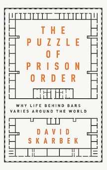 9780190672492-0190672498-The Puzzle of Prison Order: Why Life Behind Bars Varies Around the World