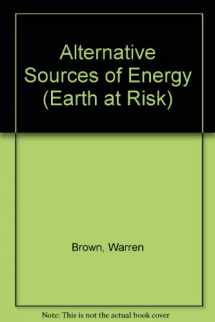 9780791015889-0791015882-Alternative Sources of Energy (Earth at Risk)