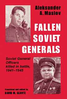 9780714647906-071464790X-Fallen Soviet Generals: Soviet General Officers Killed in Battle, 1941-1945 (Soviet (Russian) Military Institutions)