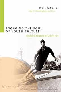 9780830833375-0830833374-Engaging the Soul of Youth Culture: Bridging Teen Worldviews and Christian Truth