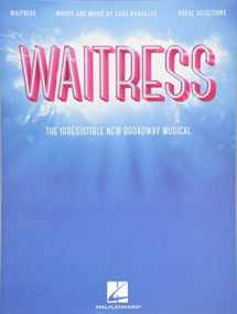 9781495083211-1495083217-Waitress - Vocal Selections: The Irresistible New Broadway Musical