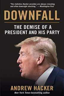 9781510760196-1510760199-Downfall: The Demise of a President and His Party