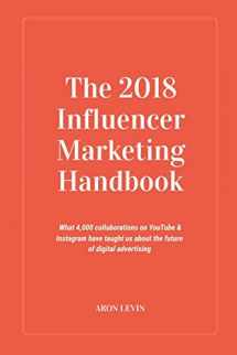9781389052545-1389052540-The 2018 Influencer Marketing Handbook: What 4,000+ collaborations on YouTube & Instagram have taught us about the future of digital advertising