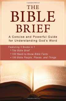 9781620299081-1620299089-The Bible Brief: A Concise and Powerful Guide for Understanding God s Word (Inspirational Book Bargains)