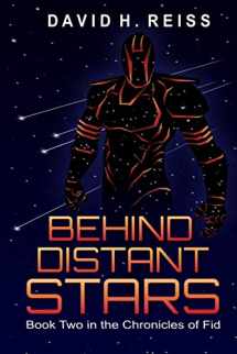 9780692169902-0692169903-Behind Distant Stars (Chronicles of Fid)