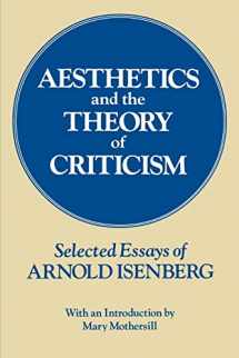 9780226385129-0226385124-Aesthetics and the Theory of Criticism: Selected Essays of Arnold Isenberg
