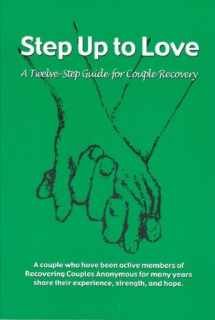 9780615308708-0615308708-Step Up To Love: A Twelve-Step Guide for Couple Recovery