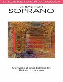 9780793504008-0793504007-Arias for Soprano: G. Schirmer Opera Anthology (G. SCHRIMER OPERA ANTHOLOGY)