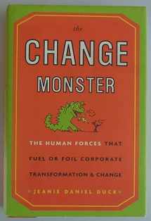9780609607718-0609607715-The Change Monster: The Human Forces That Fuel or Foil Corporate Transformation and Change