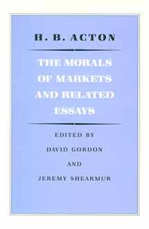9780865971073-0865971072-The Morals of Markets and Related Essays