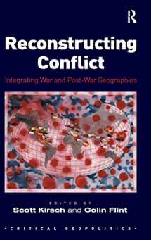 9781409404705-1409404706-Reconstructing Conflict: Integrating War and Post-War Geographies (Critical Geopolitics)
