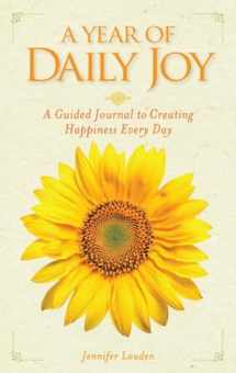 9781426214493-1426214499-A Year of Daily Joy: A Guided Journal to Creating Happiness Every Day
