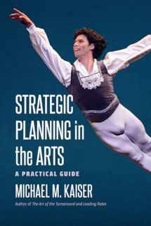 9781512601749-1512601748-Strategic Planning in the Arts: A Practical Guide