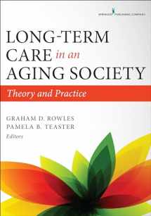 9780826194565-0826194567-Long-Term Care in an Aging Society: Theory and Practice