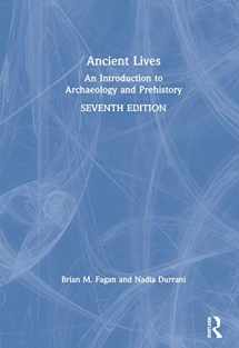9780367537364-0367537362-Ancient Lives: An Introduction to Archaeology and Prehistory