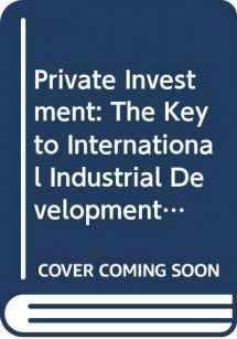 9780405133558-0405133553-Private Investment: The Key to International Industrial Development, a Report of San Francisco Conference (Multinational Corp Ser)