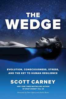 9781734194302-1734194308-The Wedge: Evolution, Consciousness, Stress, and the Key to Human Resilience.
