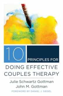 9780393708356-0393708357-10 Principles for Doing Effective Couples Therapy (Norton Series on Interpersonal Neurobiology)
