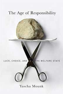 9780674237674-0674237676-The Age of Responsibility: Luck, Choice, and the Welfare State