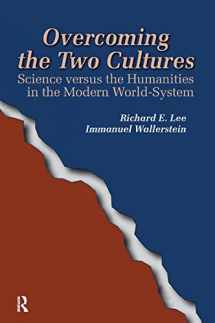9781594510687-1594510687-Overcoming the Two Cultures: Science vs. the humanities in the modern world-system (FERNAND BRAUDEL CENTER SERIES)