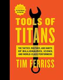 9781328683786-1328683788-Tools Of Titans: The Tactics, Routines, and Habits of Billionaires, Icons, and World-Class Performers