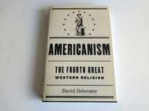 9780385513128-0385513127-Americanism:The Fourth Great Western Religion