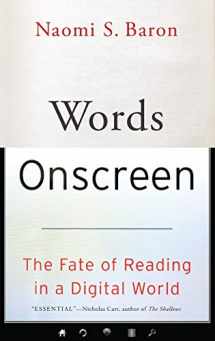 9780199315765-0199315760-Words Onscreen: The Fate of Reading in a Digital World