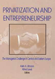9781560249726-1560249722-Privatization and Entrepreneurship: The Managerial Challenge in Central and Eastern Europe