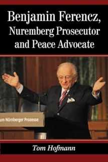 9780786474936-0786474939-Benjamin Ferencz, Nuremberg Prosecutor and Peace Advocate