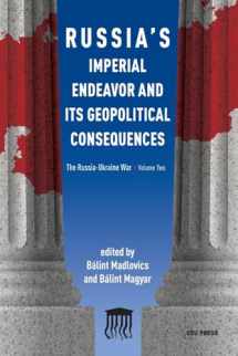 9789633866511-9633866510-Russia's Imperial Endeavor and Its Geopolitical Consequences: The Russia-Ukraine War, Volume Two