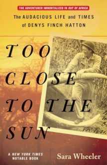 9780812968927-0812968921-Too Close to the Sun: The Audacious Life and Times of Denys Finch Hatton
