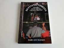 9780155032019-0155032011-Defining Visions: Television and the American Experience Since 1945 (Harbrace Books on America Since 1945)