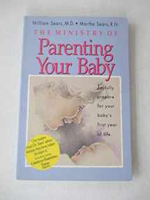 9781555136574-1555136575-The Ministry of Parenting Your Baby