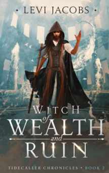 9781952298127-1952298121-Witch of Wealth and Ruin: An Epic Fantasy Adventure (Tidecaller Chronicles)