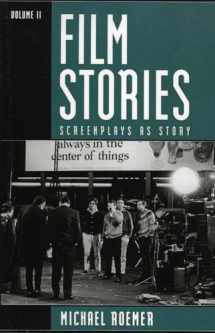 9780810839120-0810839121-Film Stories: Screenplays as Story (Volume 2)