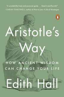 9780735220829-0735220824-Aristotle's Way: How Ancient Wisdom Can Change Your Life
