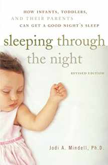 9780060742560-0060742569-Sleeping Through the Night, Revised Edition: How Infants, Toddlers, and Their Parents Can Get a Good Night's Sleep