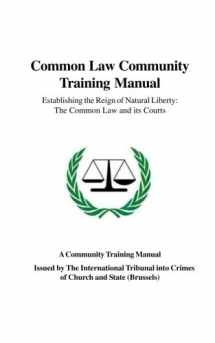 9781496192462-149619246X-Common Law Community Training Manual: Establishing the Reign of Natural Liberty: the Common Law and Its Courts